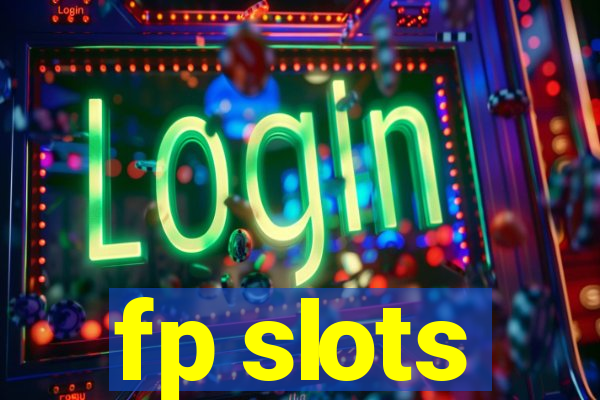 fp slots
